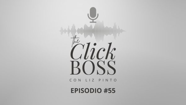 The Click boss liz pinto podcast 55